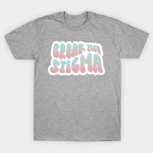 Break The Stigma for Mental Health Awareness T-Shirt